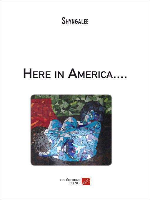 Title details for Here in America.... by Shyngalee - Available